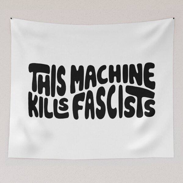Item preview, This Machine Kills Fascists Word Art designed and sold by Unhinged Heather.