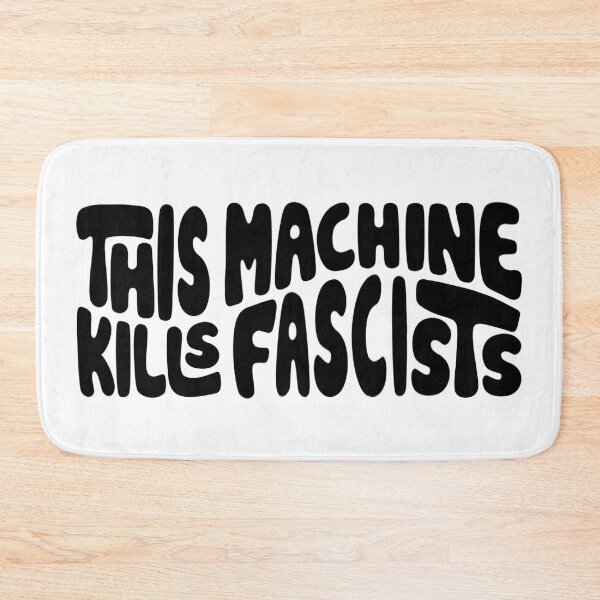 Item preview, This Machine Kills Fascists Word Art designed and sold by Unhinged Heather.