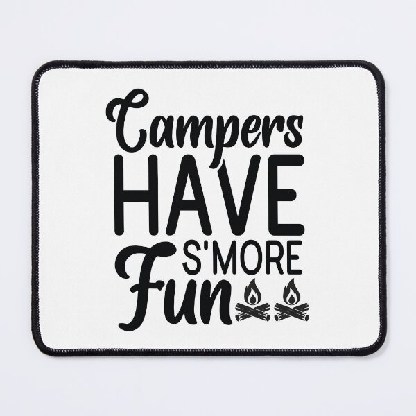 Item preview, Campers Have Smore Fun - Cute Mountain Nature Hiking Outdoor Forest Camper Gift designed and sold by FuzionRaptor.