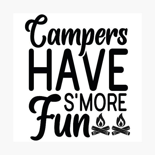 Item preview, Campers Have Smore Fun - Cute Mountain Nature Hiking Outdoor Forest Camper Gift designed and sold by FuzionRaptor.
