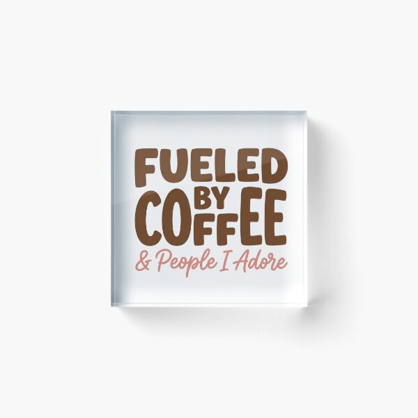 Item preview, Fueled by Coffee and People I Adore Positive Lifestyle Design designed and sold by JulyClub.