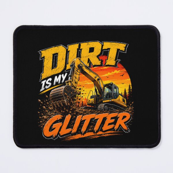 Item preview, Dirt Is My Glitter Excavator Operator Funny Construction Worker Design designed and sold by kakmi-art.