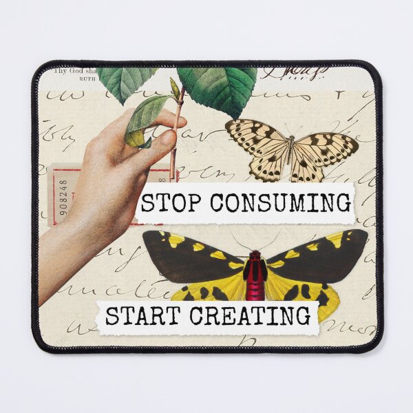 Item preview, Inspirational Collage: "STOP CONSUMING, START CREATING" designed and sold by SouthPrints.