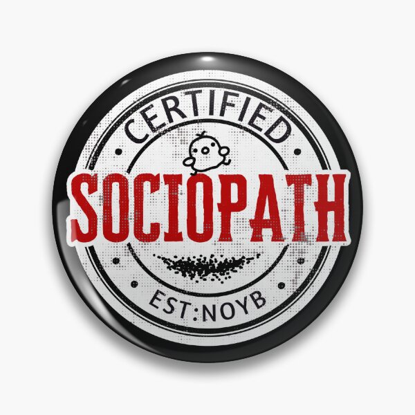 Item preview, Funny Certified Sociopath Badge designed and sold by TackyTime.