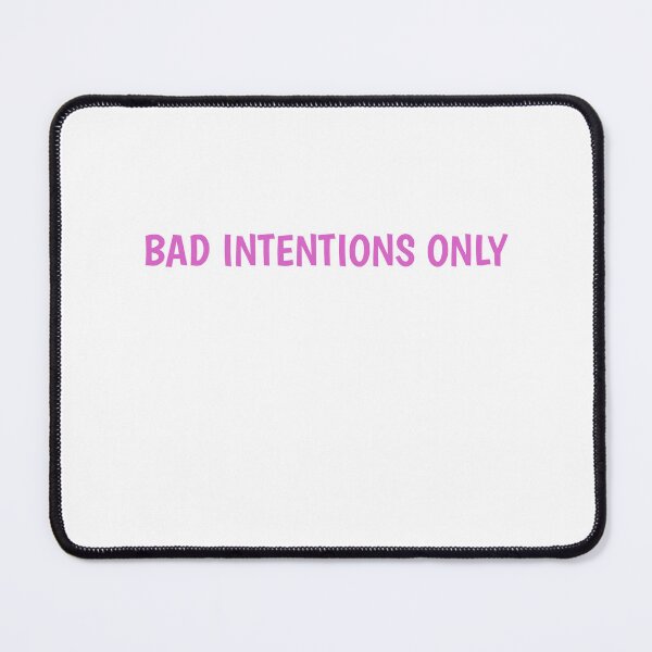 Item preview, Bad Intentions Only designed and sold by Odar.