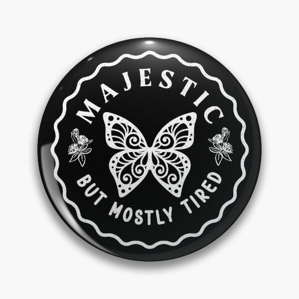 Item preview, Majestic But Mostly Tired - Funny Vintage Butterfly Badge designed and sold by the-Z3nith.