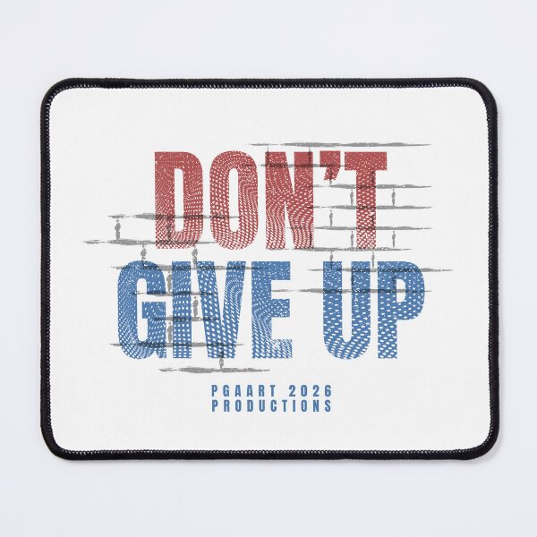 Item preview, DON'T GIVE UP designed and sold by PGAart.