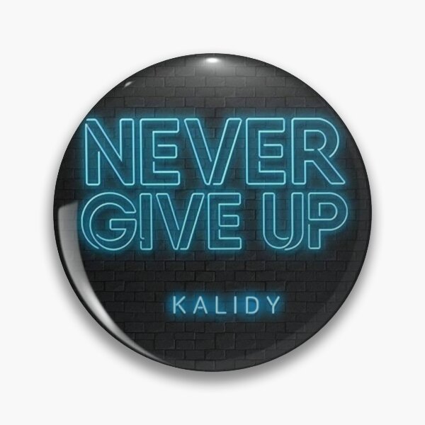 Item preview, Kalidy Exclusive Designs - Never Give Up designed and sold by Heavens Blueprint & Designs.