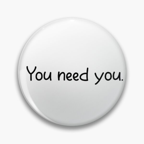 Item preview, you need you  designed and sold by designing01Ar3.