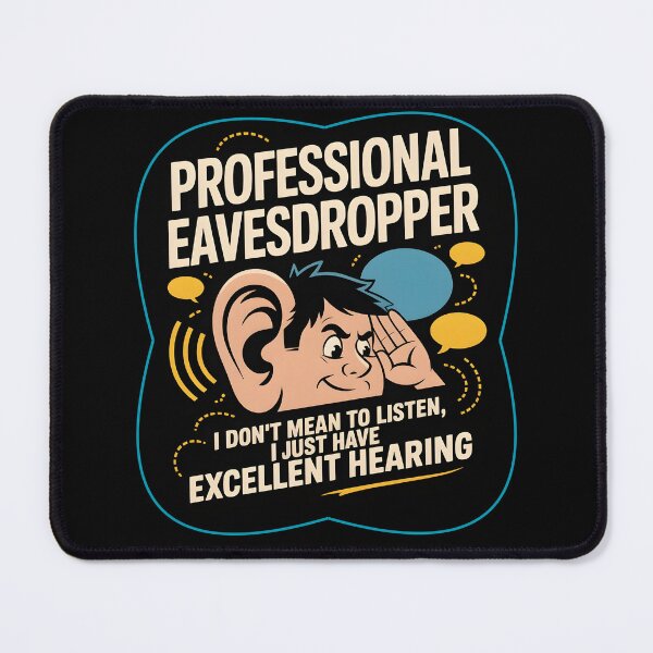 Item preview, Professional Eavesdropper Funny Sarcastic Gossip Lover designed and sold by Fitswear.