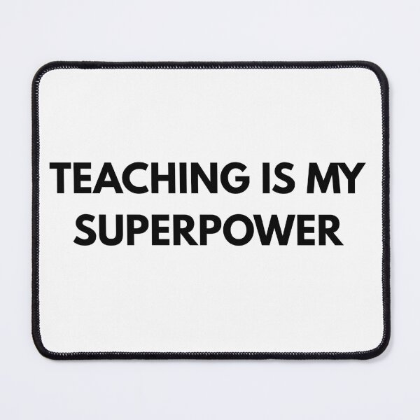 Item preview, Teaching Is My Superpower Design designed and sold by ModernMoodCo.
