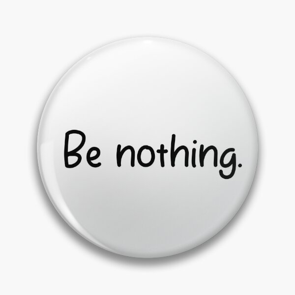 Item preview, be nothing designed and sold by designing01Ar3.