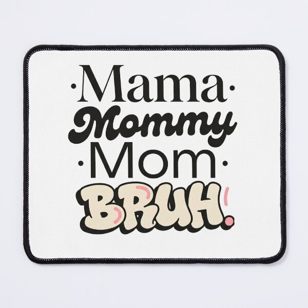 Item preview, Mama Mommy Mom Bruh Relatable Motherhood Humor Design designed and sold by JulyClub.