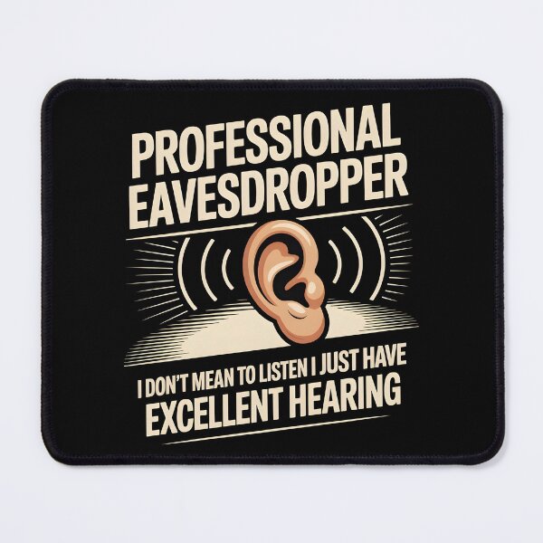 Item preview, Professional Eavesdropper Detective Ear Eavesdropping Humor Gift designed and sold by Fitswear.