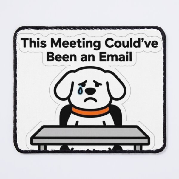 Item preview, This Meeting Could've Been an Email | Funny Dog Sticker for Office Workers designed and sold by Inkabbmate.