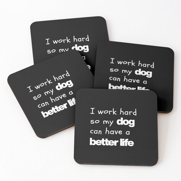 Item preview, I Work Hard So My Dog Can Have a Better Life – Funny Dog Lover Quote T-Shirt | Pet Owner Gift Tee designed and sold by Anya86.