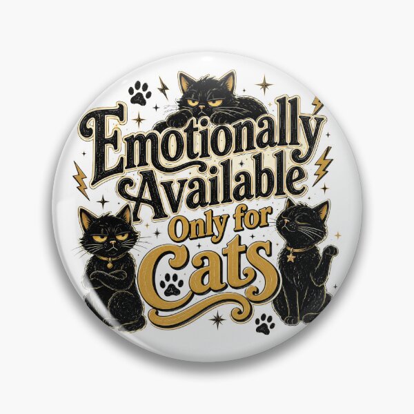 Item preview, Emotionally Available Only for Cats designed and sold by VelveMoonArt.