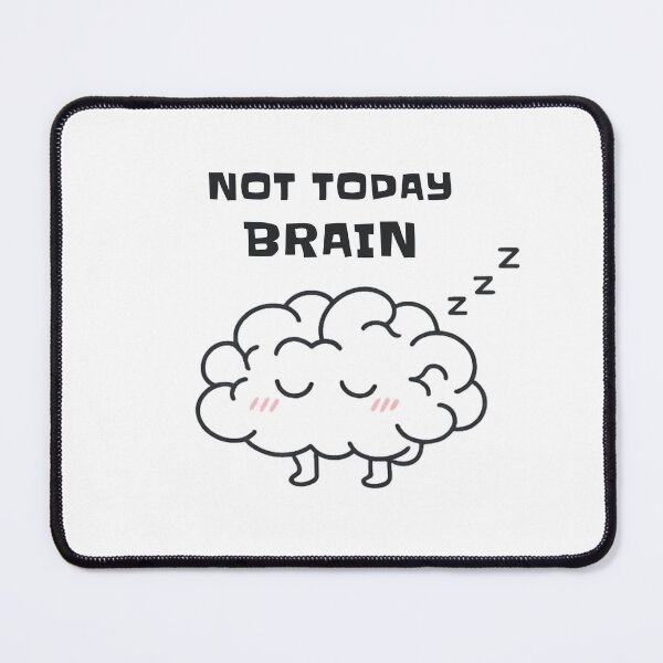 Item preview, Not Today Brain Shirt – Lazy Mood Tee designed and sold by DesignTeamHub.