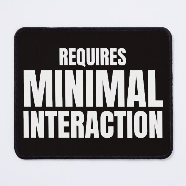 Item preview, Requires Minimal Interaction – Funny Introvert Quote designed and sold by ArtPer-design.