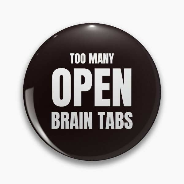Item preview, Too Many Open Brain Tabs – Funny Overthinking Quote designed and sold by ArtPer-design.