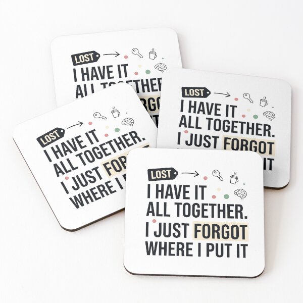 Item preview, I Have It All Together I Just Forgot Where I Put It Funny Chaos Humor Design designed and sold by JulyClub.