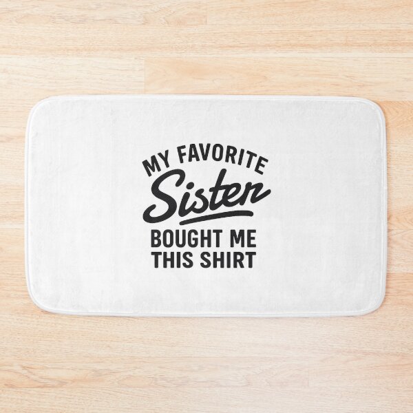 Item preview, My Favorite Sister Bought Me This Shirt, Brother Birthday Gift designed and sold by CloudyPress.