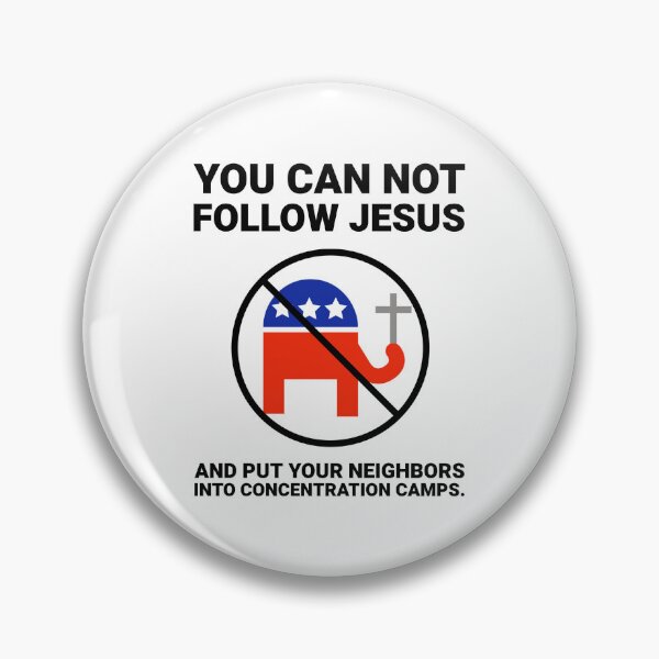 Item preview, You can’t follow Jesus and put your neighbors into concentration camps. designed and sold by Rachel the Artist .