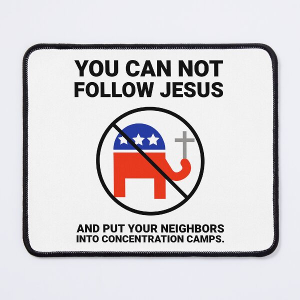Item preview, You can’t follow Jesus and put your neighbors into concentration camps. designed and sold by Rachel the Artist .
