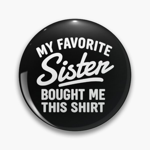 Item preview, My Favorite Sister Bought Me This Shirt, Brother Birthday Gift designed and sold by CloudyPress.