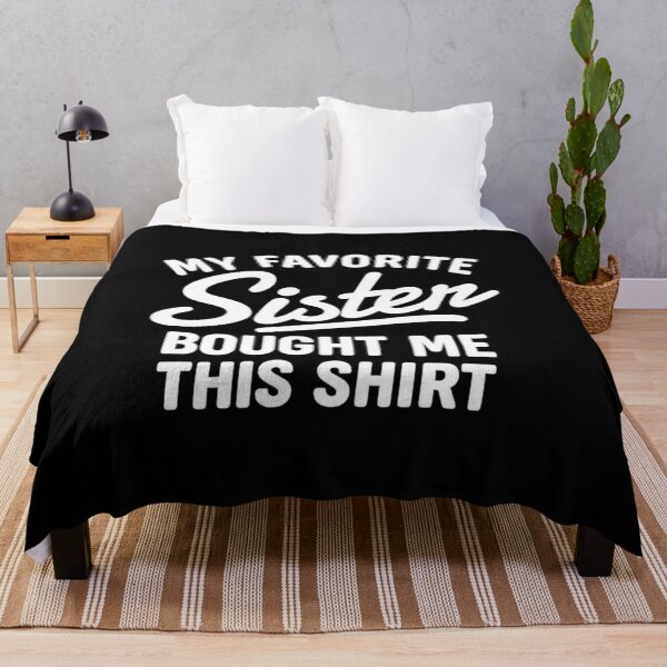 Item preview, My Favorite Sister Bought Me This Shirt, Brother Birthday Gift designed and sold by CloudyPress.