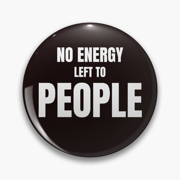 Item preview, No Energy Left to People – Funny Introvert Quote designed and sold by ArtPer-design.