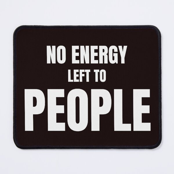 Item preview, No Energy Left to People – Funny Introvert Quote designed and sold by ArtPer-design.