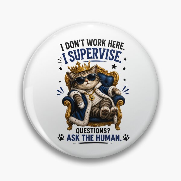 Item preview, I Don’t Work Here I Supervise Cat designed and sold by yasmh.
