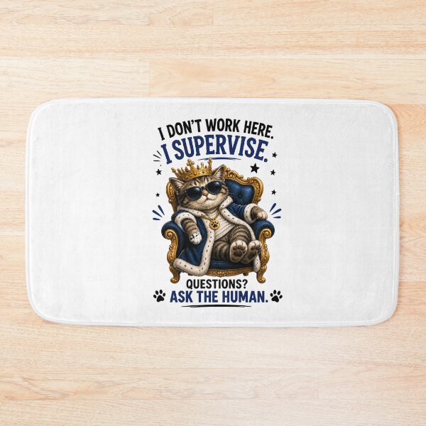 Item preview, I Don’t Work Here I Supervise Cat designed and sold by yasmh.