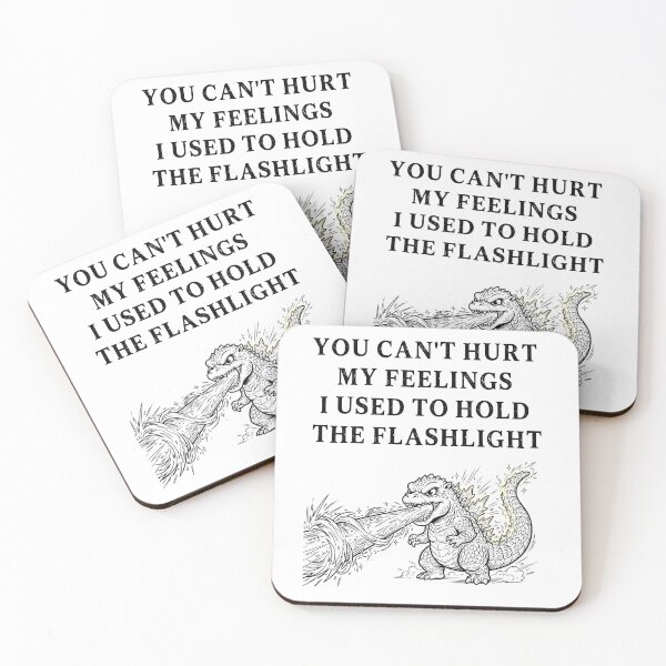 Item preview, You Can't Hurt My Feelings I Used to Hold the Flashlight designed and sold by EfiKrios.