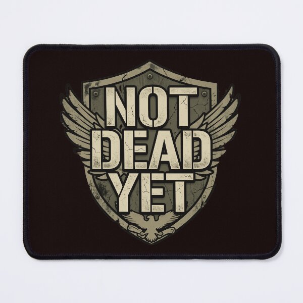 Item preview, Not Dead YET designed and sold by  ViralVisionsCreating .