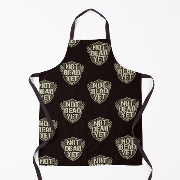Item preview, Not Dead YET designed and sold by  ViralVisionsCreating .