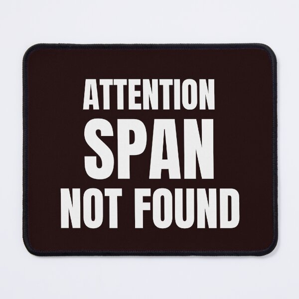 Item preview, Attention Span Not Found – Funny ADHD & Distracted Mind Quote designed and sold by ArtPer-design.