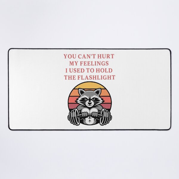 Item preview, You Can't Hurt My Feelings I Used to Hold the Flashlight designed and sold by EfiKrios.