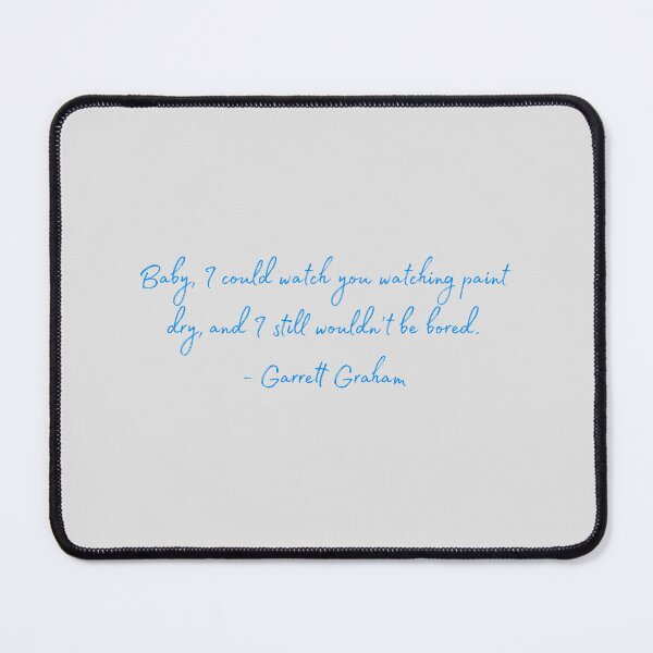 Item preview, I could watch you watch paint dry. -GG designed and sold by Gabriella  Goldberg.