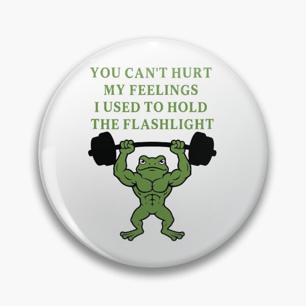 Item preview, You Can't Hurt My Feelings I Used to Hold the Flashlight designed and sold by EfiKrios.