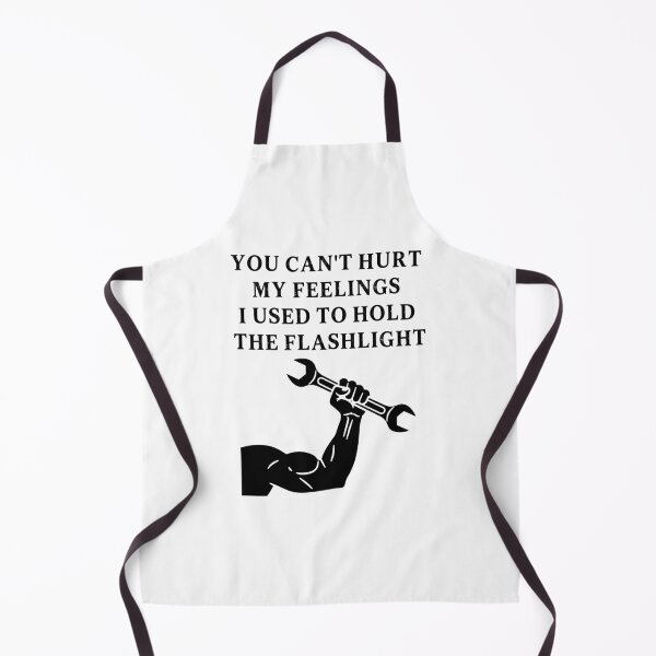 Item preview, You Can't Hurt My Feelings I Used to Hold the Flashlight designed and sold by EfiKrios.