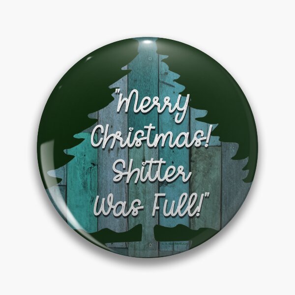 Item preview, Shitter Was Full Tree - Christmas Vacation designed and sold by Normbot2000.