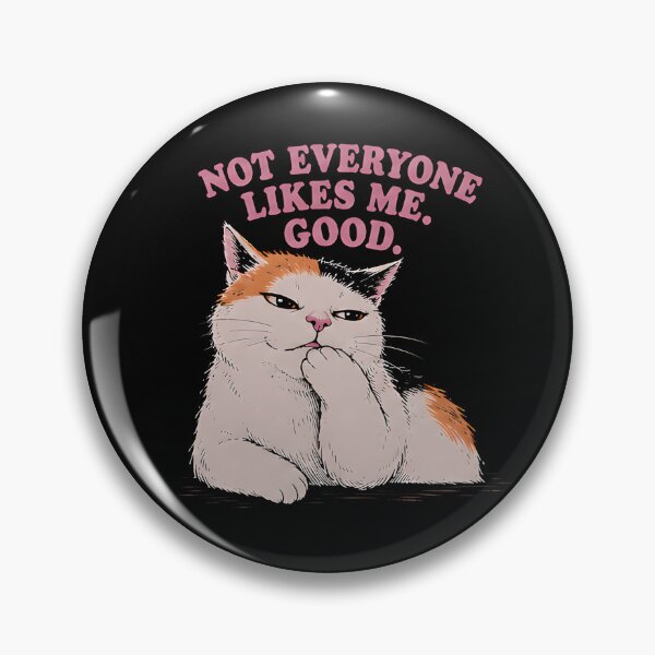 Item preview, Not Everyone Likes Me And That's Fine Sarcastic Cat Design designed and sold by ChaoticCatIlust.