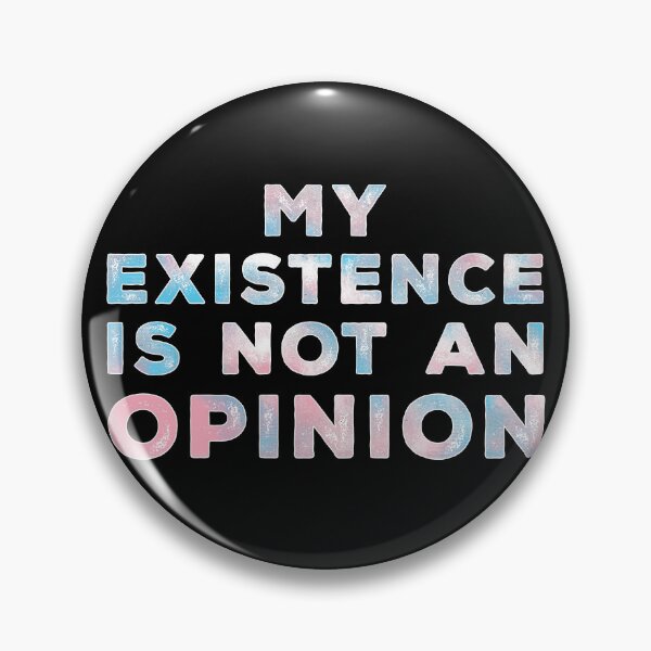 Item preview, My Existence Is Not An Opinion - Transgender Colors designed and sold by Qweird Artistry.