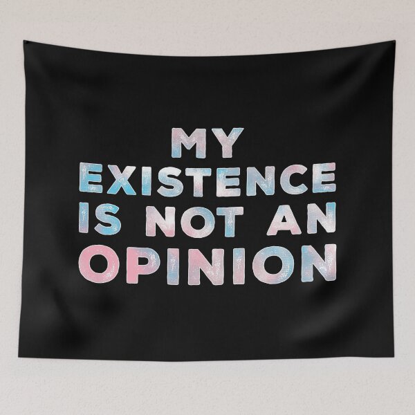 Item preview, My Existence Is Not An Opinion - Transgender Colors designed and sold by Qweird Artistry.