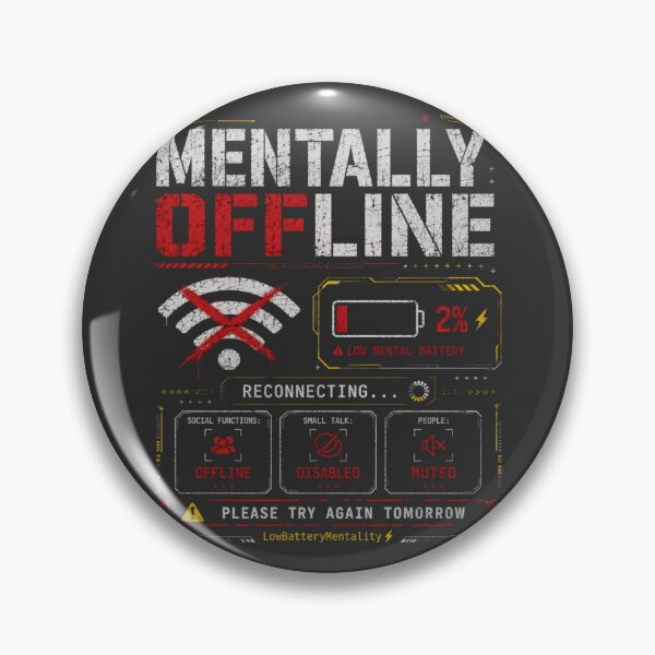 Item preview, MENTALLY OFFLINE | SOCIAL FUNCTIONS DISABLED designed and sold by LowBatteryStudio ⭐.