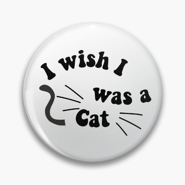 Item preview, I wish I was a Cat  designed and sold by SolaceCatDesigns.