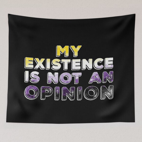 Item preview, My Existence Is Not An Opinion - Nonbinary Colors designed and sold by Qweird Artistry.