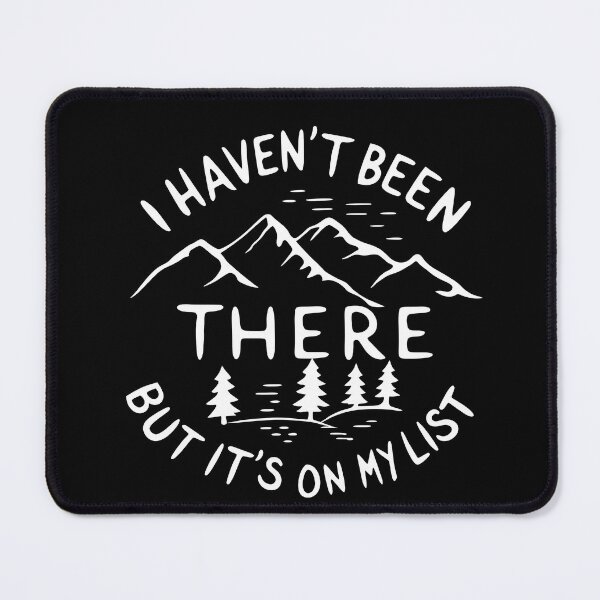 Item preview, I Haven't Been There-Mountain Hiking - Adventure Travel Quote Aesthetic Design designed and sold by Trinidesigns123.